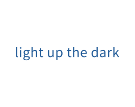 LIGHT UP THE DARK 第24类布料床单商标图样