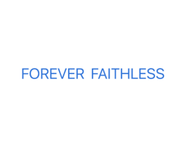 FOREVER FAITHLESS 第25类服装鞋帽商标图样