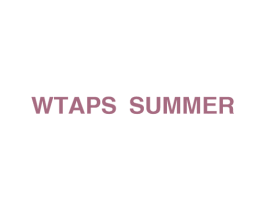 WTAPS SUMMER 第25类服装鞋帽商标图样