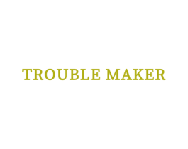 TROUBLEMAKER 第25类服装鞋帽商标图样