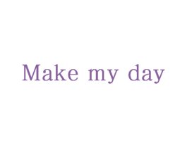 MAKE MY DAY 第36类金融物管商标图样